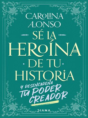 cover image of Sé la heroína de tu historia